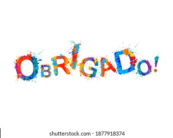 Inscription in Portuguese: Thank You - obrigado. Splash paint vector letters