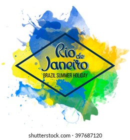 Inscription Rio de Janeiro on a background watercolor stains, colors green, yellow, Brazil 2016 Carnival,watercolor paints. Summer, ink color.