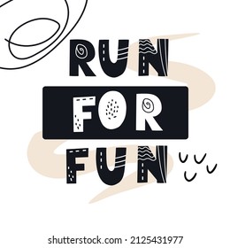 Inscription RUN FOR RUN. Scandinavian style vector illustration with decorative abstract elements.