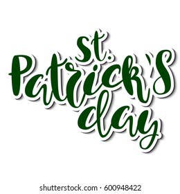 Inscription - Saint Patrick's day. Handwritten Lettering. Black. Modern Calligraphy. Vector