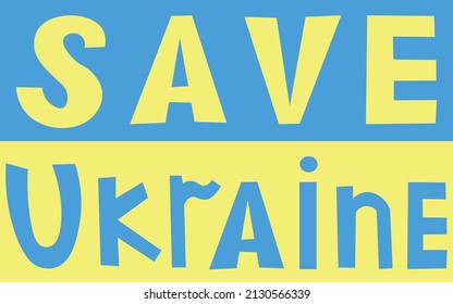 The inscription "Save Ukraine" on the background of the Ukrainian flag. No war. Peace to the world. Stop the war. By hand