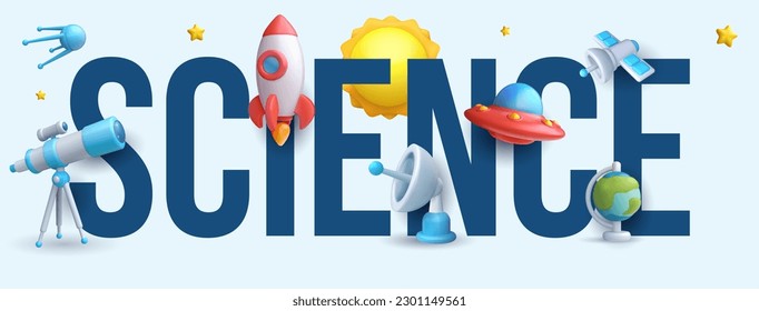 Inscription science with glossy cute children objects in minimal style. 3d realistic cartoon space composition. Rocket, ufo, satellite, star, planet, sun, globe, radar, telescope. Vector illustration.