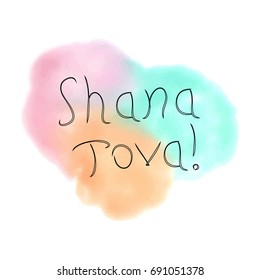 The inscription Shana Tova Hebrew. Rosh a Shana. doodle. On the watercolor stain. Hand drawing. Lettering. Vector illustration on isolated background