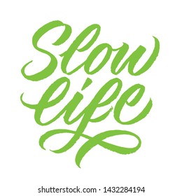 inscription slow life, calligraphy, lettering