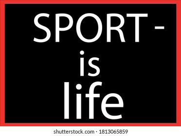 the inscription "sport is life" in white letters on a black background with red border