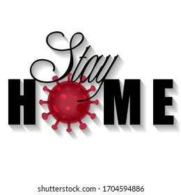 The inscription "stay home." Quarantine, home, people, family