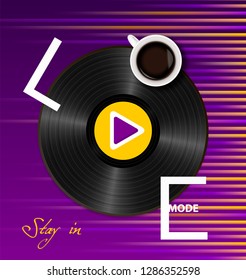 Inscription Stay in love mode with a cup of coffee, retro vinyl record and play button on bright purple and yellow background with sound wave equalizer.The concept of love for music and coffee