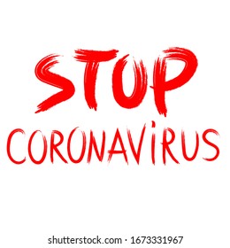 Inscription stop coronavirus red on white isolated. Lettering stop coronavirus in grunge style for cover, background. Handwritten lettering. Vector illustration.