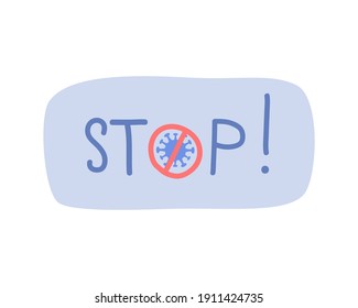 The inscription stop, isolated on white, the concept of coronavirus, self-isolation, quarantine. Vector hand-drawn illustration, sticker, banner.