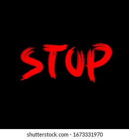 The inscription stop red on black. Lettering stop in grunge style for cover, background. Handwritten lettering. Stock vector illustration.