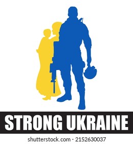 The inscription "strong Ukraine", a man protects a woman and a child, the flag of Ukraine, illustration for a banner