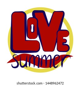 Inscription Summer love, red letters with a blue stroke in the background a sunny circle. Summer love call will be heard in the summer and be born this time of year.