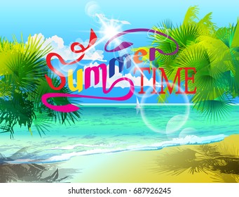 Inscription - Summer time, against the backdrop of palm leaves, sun, beach, sea, blue sky with clouds. Vector illustration.