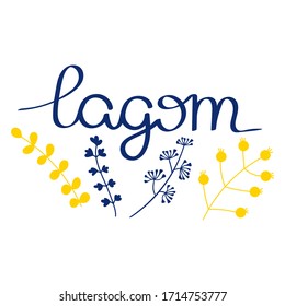 The inscription is in Swedish. A word meaning just the right amount. Handwritten letters. The concept of lifestyle in Sweden. Lettering and simple flowers.