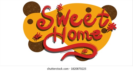 The inscription sweet home is isolated on a white background. Vector illustration in a simple flat style. In the background, there are streaks and circles for the brightness of the label.