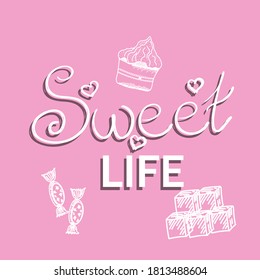 The inscription sweet life with cupcake, candy and Lollipop is isolated. White outline on a colored background. Vector illustration in a simple hand-drawn style. The logo on the cards with the
