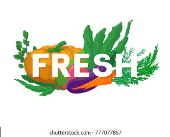 Inscription, text, message: fresh vegetables on the vegetable background. Vector isolated design illustration isolated from white. Health eating, farm, eco, organic food label, ad, advertisement.