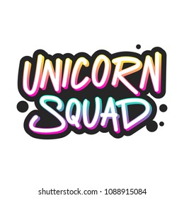 The inscription - Unicorn squad. It can be used for sticker, patch, phone case, poster, t-shirt, mug etc.