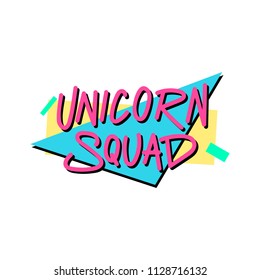 The inscription - Unicorn squad. It can be used for sticker, patch, phone case, poster, t-shirt, mug etc.