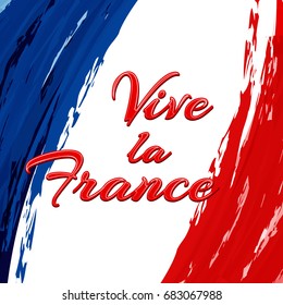 Inscription Vive la France on the background of the national flag of France. Vector.