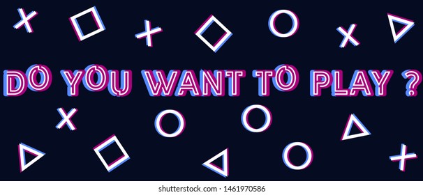 inscription want to play play station on background of geometric shapes glitch effect vector