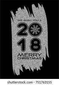 Inscription we wish you a merry christmas and 2018 with snowflake on solver glitter texture paint stain on black background. Design for greeting card, poster, banner and flyers.