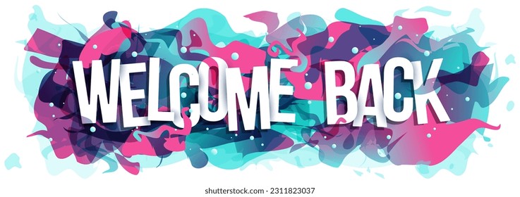  The inscription ''Welcome back!'' on an abstract background. Creative banner or header for a website.