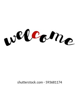 Inscription - welcome. Lettering design. Handwritten typography. Vector