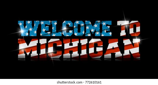 inscription "Welcome to Michigan" with the US flag inside on black background.