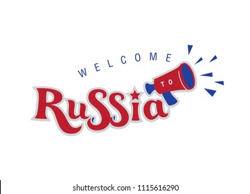 The inscription Welcome to Russia. Hand drawn vector emblem Russia. Megaphone attribute football fans. For leaflets, booklets, brochures, banners, posters, postcards, Souvenirs with Russian symbols