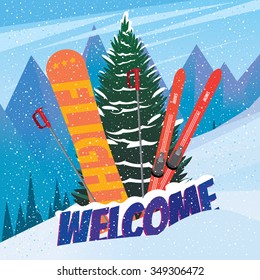 Inscription welcome with skis and snowboard stick out of snow before a fir - invitation to the ski resort concept. Vector illustration