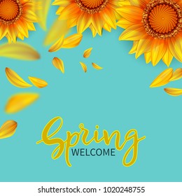 Inscription Welcome spring in background blooming flowers of sunflower and flying petals.Vector illustration