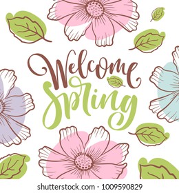 Inscription Welcome Spring on background with spring flowers and leaves.