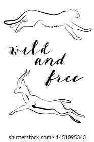 The inscription "wild and free" written in black letters with stripes in the form of wind. The running jaguar and the running antelope are drawn in black lines. Wild animals.