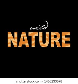 The Inscription "Wild Nature". Decorative Animal print on black background. Quote typographical. Creative fashion Design. T-shirt, greeting card, poster, banner. 