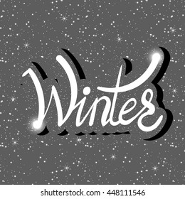 Inscription - Winter. Hand drawn lettering. Vector, illustration. Modern calligraphy.