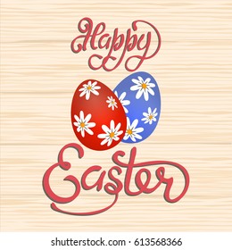 An inscription with the wish of Happy Easter. Painted eggs with daisies on a background with a texture under a tree. Vector illustration