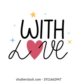 The inscription "With love" Hand drawing Valentine's Day. Stylish picture in flat style for print. Simple lettering in lines.