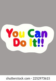 The inscription "You can do it" in LGBT colors.