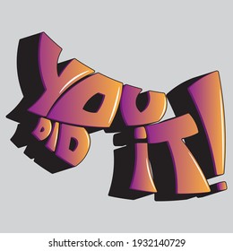 the inscription "you did it!". Isolated vector inscription with unique handwritten letters with gradient, highlights and shadow. bright drawing for printing on plates,T-shirts, stickers, banners