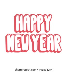 The inscriptions - Happy new year. It can be used for sticker, patch, phone case, poster, t-shirt, mug etc.