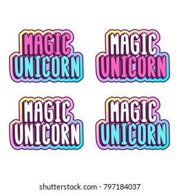 The inscriptions - magic unicorn. It can be used for sticker, patch, phone case, poster, t-shirt, mug etc.