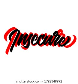 Insecure hand lettering modern brush calligraphy. vector illustration.