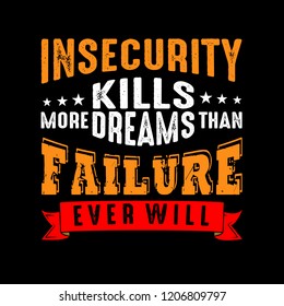 Insecurity kills more dreams than failure