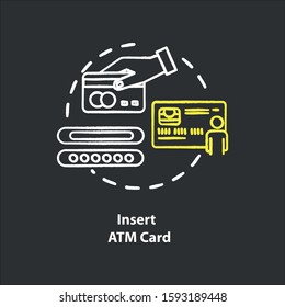 Insert ATM card chalk concept icon. Money withdrawal procedure idea. Cashpoint, cashline. Financial operation. Digital banking. Vector isolated chalkboard illustration