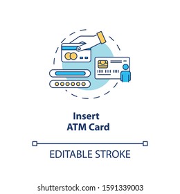 Insert ATM card concept icon. Money withdrawal procedure idea thin line illustration. Cashpoint, cashline. Financial operation. Digital banking. Vector isolated outline drawing. Editable stroke