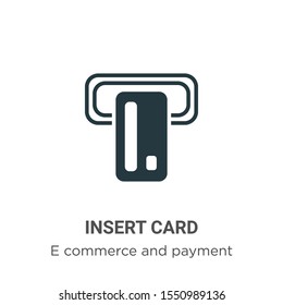 Insert card vector icon on white background. Flat vector insert card icon symbol sign from modern e commerce and payment collection for mobile concept and web apps design.