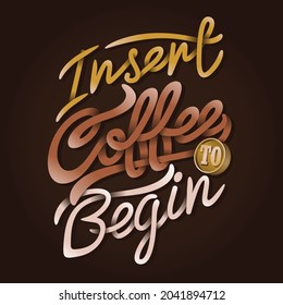 insert coffee to begin coffee quotes saying poster decoration