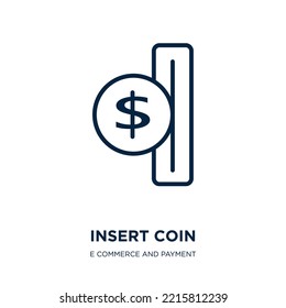 insert coin icon from e commerce and payment collection. Thin linear insert coin, coin, insert outline icon isolated on white background. Line vector insert coin sign, symbol for web and mobile