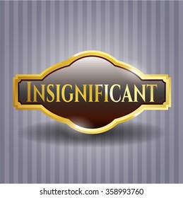 Insignificante insignia de oro